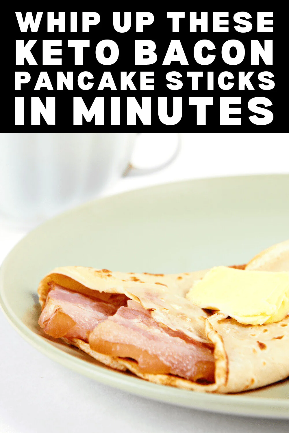 Craving pancakes but missing the bacon? 5